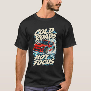 T-shirt Rallye sur glace Routes froides, Chaud focus