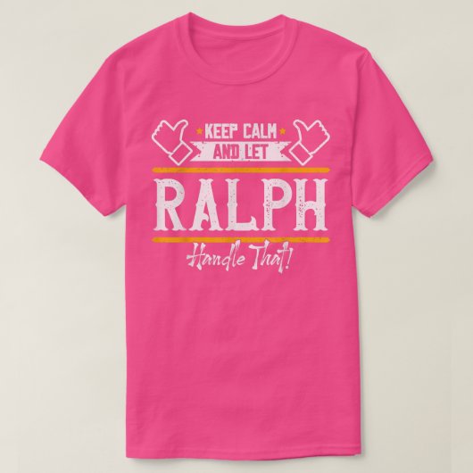 T-shirt RalphKeep Calm and let Ralph handle that (Design devant)