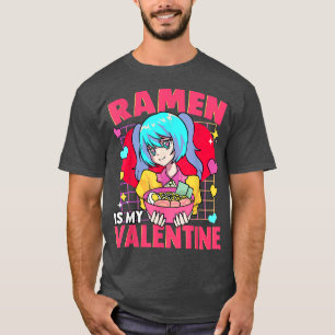 T-shirt Ramen est ma Saint Valentin Kawaii Pho Ramen Anime