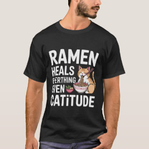T-shirt Ramen Guérit Tout Même La Catitude Chaton Mignon