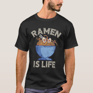 T-shirt Ramen is Life Japonais Nouilles Cadeau