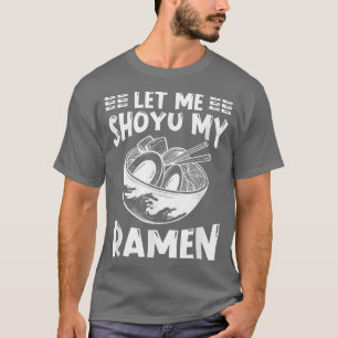 T-shirt Ramen Japon Kawaii Noodle Bowl Pun Shoyu1287