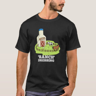 T-shirt Ranch Dressing Funny Food Pun Dark BG
