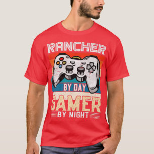 T-shirt Rancher by day gamer by night video gaming fans Re