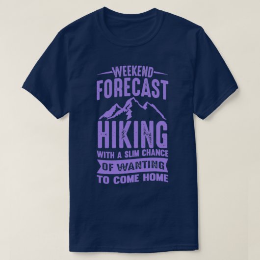 T-shirt Randonnée De Prévisions De Week-End Avec Une Chanc (Design devant)