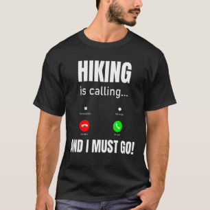 T-shirt Randonnée Est En Train D'Appeler Et Je Dois Y Alle