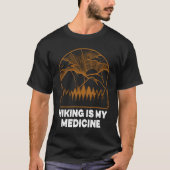 T-shirt Randonnée is My Medicine Camping Hiker Camper Trai (Devant)