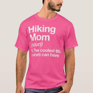 T-shirt Randonnée Mom Définition Funny Hiker Camping