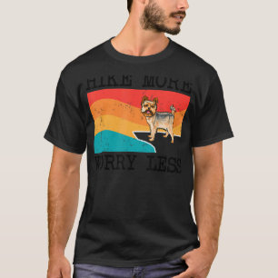 T-shirt Randonnée Plus Inquiète Moins Yorkshire Terrier Ra