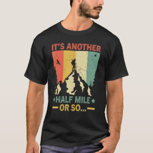 T-shirt Randonnée Rétro C'est un autre demi-kilomètre ou s