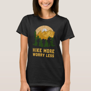 T-shirt RANDONNEZ PLUS D'INQUIÉTUDE MOINS Drôle Randonnée