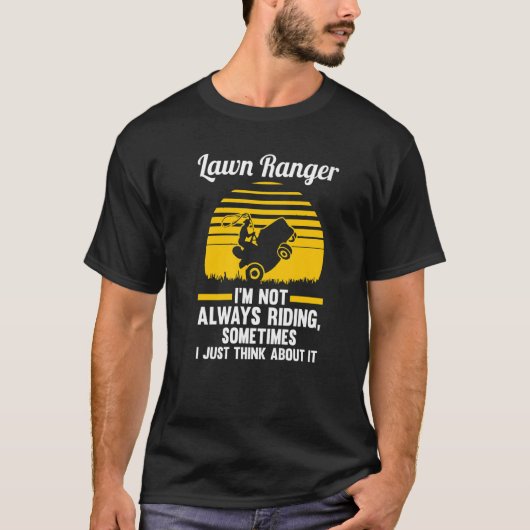 T-shirt Ranger de pelouse Je ne suis pas toujours en train (Devant)