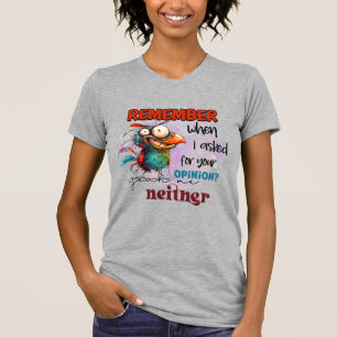 T-shirt Rappelez-vous quand j'ai demandé votre avis