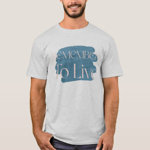 T-shirt Rappelle-toi de Vivre – Typographie à coup de pinc