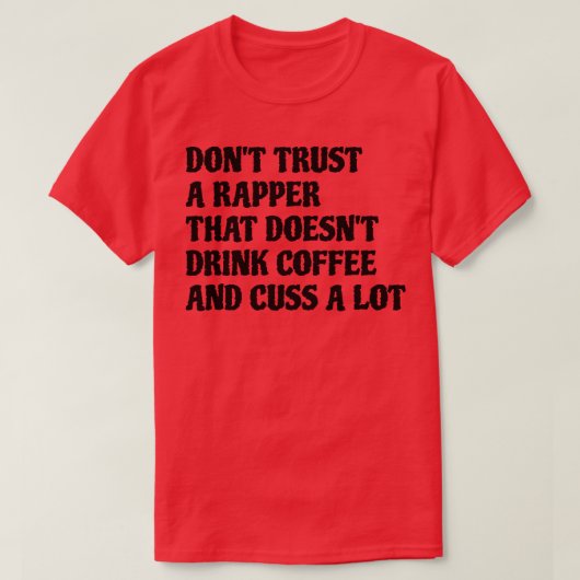 T-shirt Rapper Que Boire Du Café Cuss Beaucoup (Design devant)