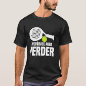 T-shirt Raquet Ball Lover Player Prepárate Fan Racket Game (Devant)