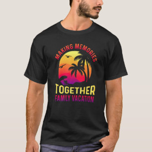 T-shirt Rassembler les souvenirs Vacances familiales 2022