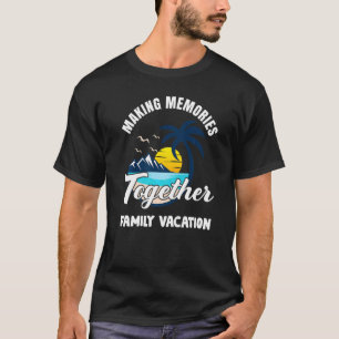 T-shirt Rassembler les souvenirs Vacances familiales 2022
