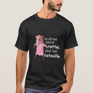 T-shirt Rat Rose Drôle J'Ai Peur Que Tu Aies Évalué Ton De