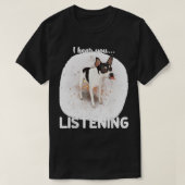 T-shirt Rat Terrier Chien Je Vous Entends Ne Pas Écouter (Design devant)