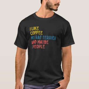 T-shirt Rat Terrier Chien Propriétaire Café Dit