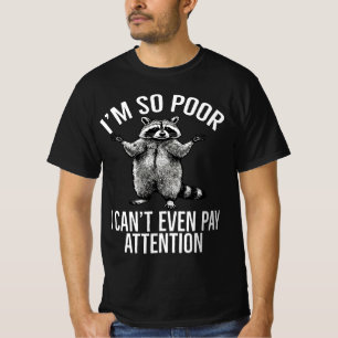 T-shirt Raton laveur je suis si pauvre que je ne peux même