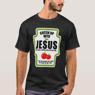 T-shirt Rattraper Jésus Condiments Religieux Drôles Pour