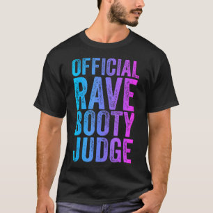 T-shirt Rave Booty Juge Drôle Citation Trippée Tenue Edm F