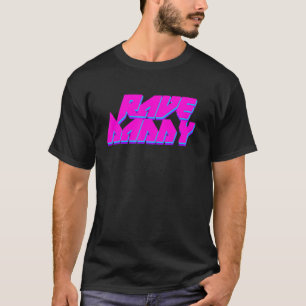 T-shirt Rave Daddy Techno Rave Festival Party EDM Dance Ba