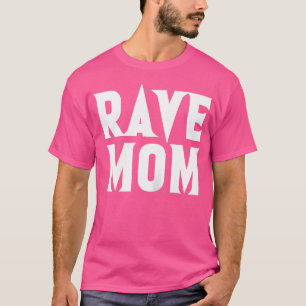 T-shirt Rave Mom Techno Mother Dj Raver Trance Edm Music P