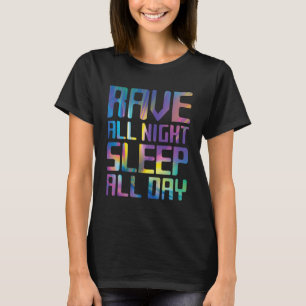 T-shirt Rave Toute La Nuit Dormir Toute La Journée