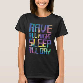 T-shirt Rave Toute La Nuit Dormir Toute La Journée