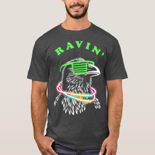 T-shirt Ravin Raven Rave Party Neon Bird Funny