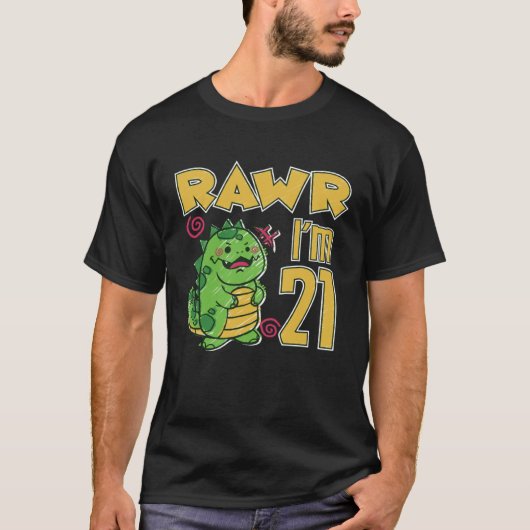 T-shirt Rawr I'm 21 (Devant)