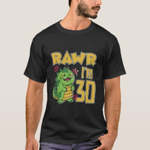 T-shirt Rawr I'M 30