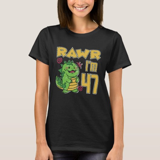 T-shirt Rawr I'm 47 (Devant)