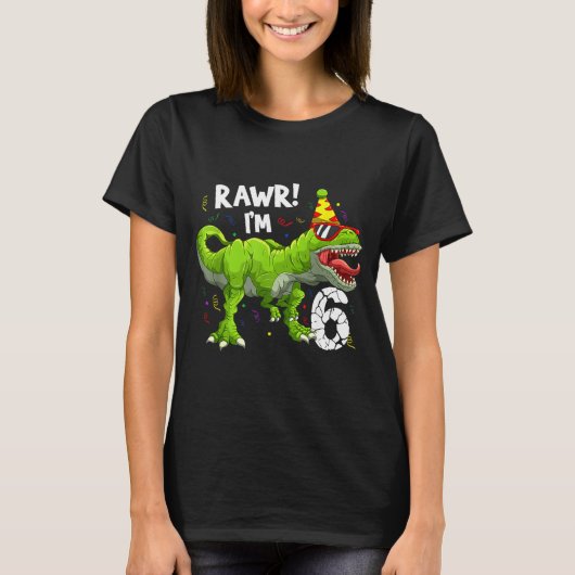 T-shirt Rawr I'm 6 6th Birthday T Rex Dinosaur Funny Party (Devant)