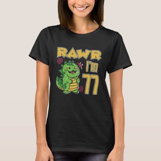 T-shirt Rawr I'm 77 (Devant)