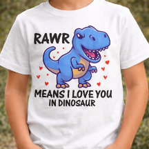 RAWR Signifie Que Je T'Aime À Dinosaur
