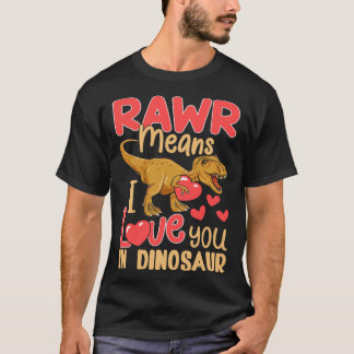 T-shirt Rawr Signifie Que Je T'Aime Dans Le Coeur Dinosaur