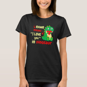 T-shirt Rawr Signifie Que Je Vous Aime Dans Dinosaur Drôle