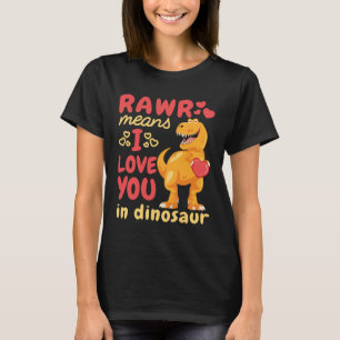 T-shirt Rawr veut dire que je t'aime à Dinosaur Saint Vale