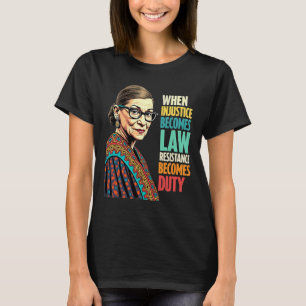 T-shirt Rbg Quand L'Injustice Devient La Résistance À La L