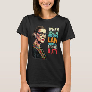 T-shirt Rbg Quand L'Injustice Devient La Résistance À La L