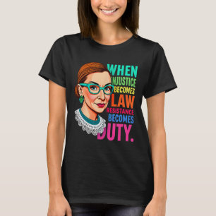 T-shirt Rbg Quand L'Injustice Devient La Résistance À La L