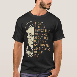 T-shirt RBG Ruth Bader Ginsberg Lutte Pour Les Choses Que