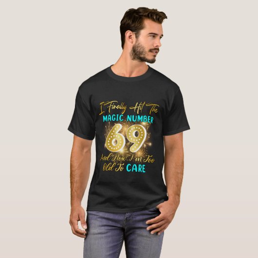 T-shirt RD Funny 69e Anniversaire Gag Enfin 69 Ans (Devant entier)