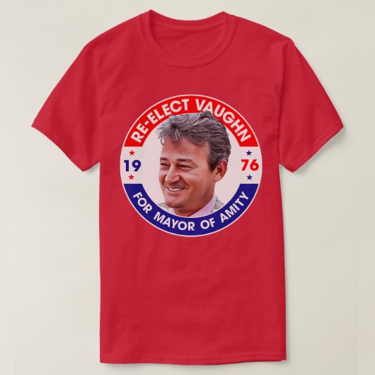T-shirt Re-Électe Larry Vaughn Pour Maire D'Amité (Design devant)