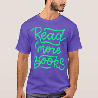 T-shirt Read More Books