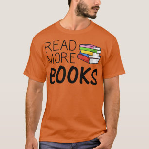 T-shirt Read More Books